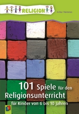 101 Spiele für den Religionsunterricht - Arthur Thömmes