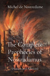 The Complete Prophecies of Nostradamus - Michel De Nostredame