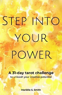 Step into Your Power - Mariëlle S. Smith