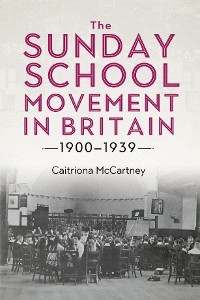 The Sunday School Movement in Britain, 1900-1939 - Caitriona McCartney