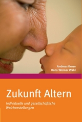 Zukunft Altern - Andreas Kruse, Hans-Werner Wahl