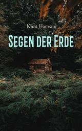 Segen der Erde - Knut Hamsun