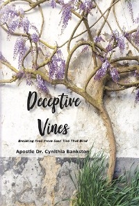 Deceptive Vines - Cynithia Bankston