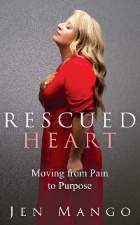 Rescued Heart - Jen Mango