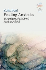 Feeding Anxieties -  Zofia Boni