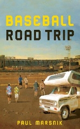 Baseball Roadtrip - Paul A Marsnik