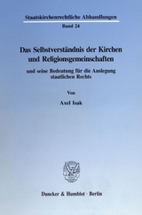 Das Selbstverständnis der Kirchen und Religionsgemeinschaften und seine Bedeutung für die Auslegung staatlichen Rechts. - Axel Isak