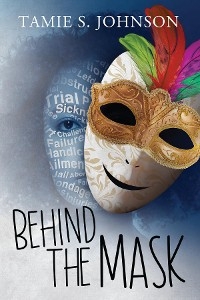 Behind the Mask -  Tamie Johnson