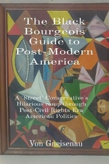 Black Bourgeois Guide to Post-Modern America -  Von Gneisenau