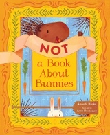 Not A Book About Bunnies -  Amanda Henke