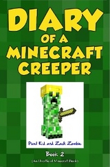 Diary of a Minecraft Creeper Book 2 - Pixel Kid, Zack Zombie