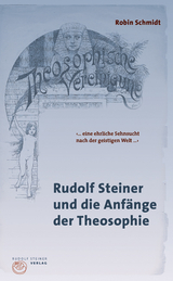 Rudolf Steiner und die Anfänge der Theosophie - Robin Schmidt