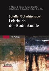 Scheffer/Schachtschabel: Lehrbuch der Bodenkunde - Hans-Peter Blume, Gerhard W. Brümmer, Rainer Horn, Ellen Kandeler, Ingrid Kögel-Knabner, Ruben Kretzschmar, Karl Stahr, Berndt-Michael Wilke