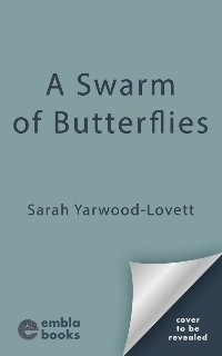 Swarm of Butterflies -  Sarah Yarwood-Lovett