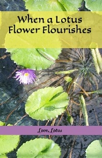 When a Lotus Flower Flourishes - Love Lotus