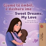 Gjumë të ëmbël, e dashura ime Sweet Dreams, My Love - Shelley Admont,  KidKiddos Books