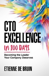 CTO Excellence in 100 Days - Etienne de Bruin