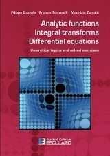 Analytic Functions Integral Transforms Differential Equations - Filippo Gazzola, Franco Tomarelli, Maurizio Zanotti