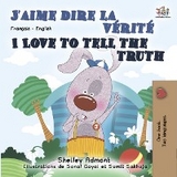 J’aime dire la vérité I Love to Tell the Truth - Shelley Admont,  KidKiddos Books