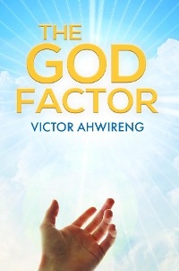 The God Factor - Victor Ahwireng