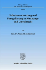 Selbstverantwortung und Deregulierung im Ordnungs- und Umweltrecht. - Michael Ronellenfitsch