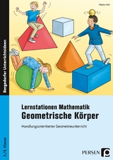 Lernstationen Mathematik: Geometrische Körper - Marion Keil