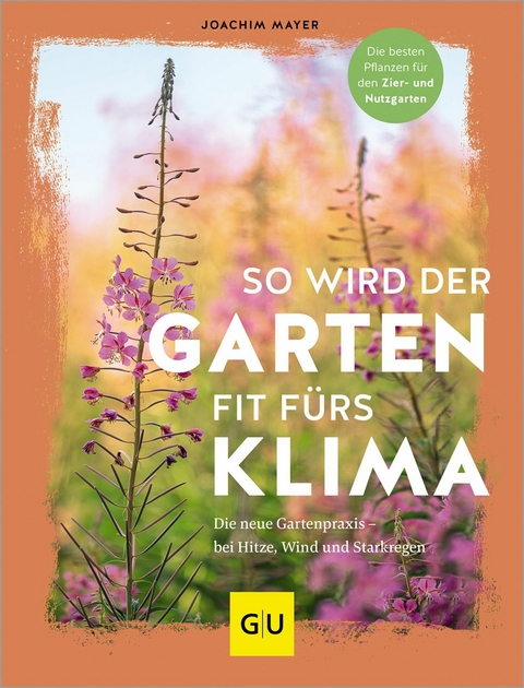 So wird der Garten fit fürs Klima - Joachim Mayer