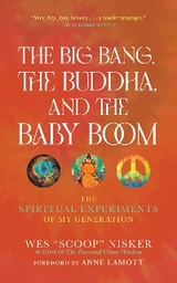 Big Bang, the Buddha, and the Baby Boom -  Wes (Scoop) Nisker