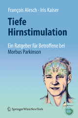 Tiefe Hirnstimulation: Ein Ratgeber für Betroffene bei Morbus Parkinson - François Alesch, Iris Kaiser