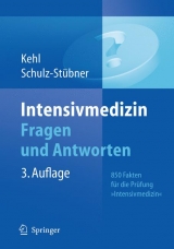 Intensivmedizin Fragen und Antworten - Kehl, Franz; Schulz-Stübner, Sebastian