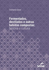 Fermentados, destilados e outras bebidas compostas - Cristiana Couto