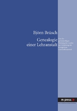 Genealogie einer Lehranstalt - Björn Brüsch