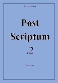 Post Scriptum. 2 - Giglio Reduzzi