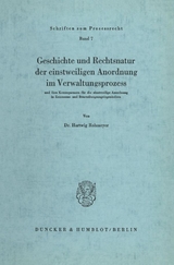 Geschichte und Rechtsnatur der einstweiligen Anordnung im Verwaltungsprozess - Hartwig Rohmeyer