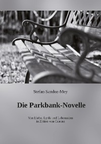 Die Parkbank-Novelle - Stefan Sandoz-Mey