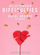 Relationship difficulties in social anxiety disorder - Eliora Porter