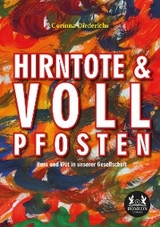 Hirntote und Vollpfosten - Corinna Diederichs