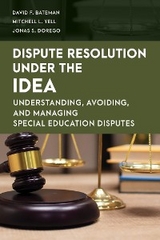 Dispute Resolution Under the IDEA -  David F. Bateman,  Jonas S. Dorego,  Mitchell L. Yell