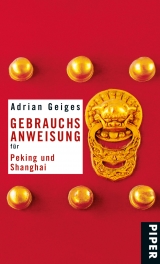 Gebrauchsanweisung für Peking und Shanghai - Adrian Geiges