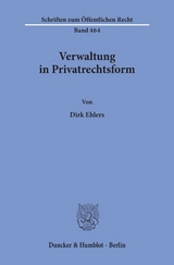 Verwaltung in Privatrechtsform. - Dirk Ehlers