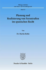 Planung und Realisierung von Fernstraßen im spanischen Recht. - Martin Rothe