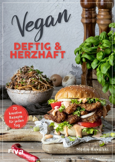 Vegan – deftig und herzhaft - Nadja Kovalski