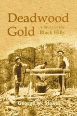 Deadwood Gold -  George W. Stokes