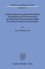 Rechtsprobleme der gemeinschaftlichen Koordinierung und Finanzierung des öffentlichen Personennahverkehrs durch Bund, Länder und Gemeinden. - Hans-Wolfgang Arndt