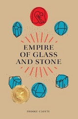 Empire of Glass and Stone - Brooke Clonts