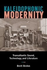 Kaleidophonic Modernity -  Brett Brehm