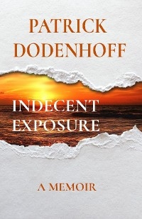 INDECENT    EXPOSURE - Patrick Dodenhoff