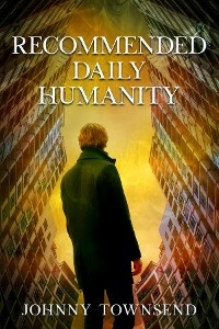 Recommended Daily Humanity - Johnny Townsend