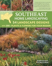 Southeast Home Landscaping, 4th Edition -  Roger Holmes,  Rita Buchanan