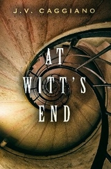 At Witt's End - J.V. Caggiano